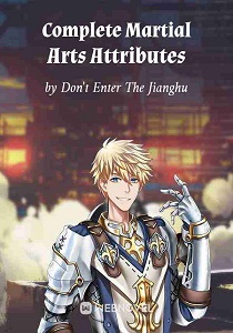 Complete Martial Arts Attributes Chapter 1591 BoxNovel