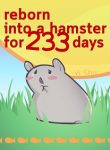 reborn-into-a-hamster-for-233-days