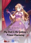 my-dad-is-the-galaxys-prince-charming-BOXNOVEL