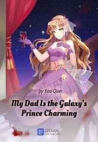 my-dad-is-the-galaxys-prince-charming-BOXNOVEL