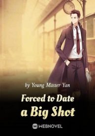 forced-to-date-a-big-shot