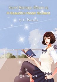 Secret-Marriage-Reborn-as-A-Beautiful-Model-Student