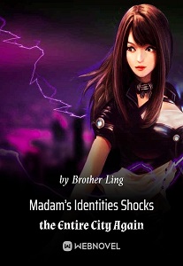Madam’s Identities Shocks the Entire City Again - Chapter 2581 - BoxNovel