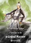 i-turn-out-to-be-a-grand-master