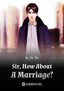 Sir, How About A Marriage? – BoxNovel