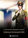 after-getting-abandoned-i-choose-to-become-the-generals-wife