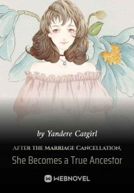 after-the-marriage-cancellation-she-becomes-a-true-ancestor