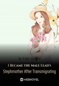 i-became-the-male-leads-stepmother-after-transmigrating