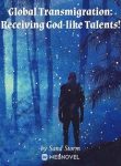 global-transmigration-receiving-god-like-talents