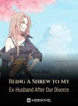 being-a-shrew-to-my-ex-husband-after-our-divorce