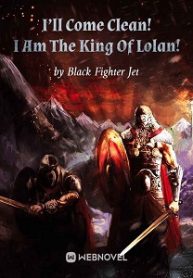 ill-come-clean-i-am-the-king-of-lolan