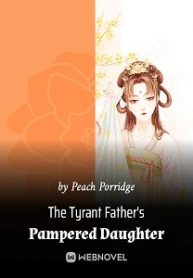 the-tyrant-fathers-pampered-daughter