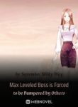 Max Leveled Boss is Forced to be Pampered by Others