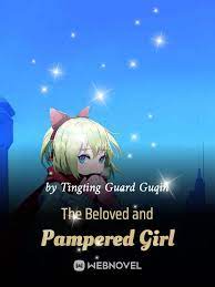 The Beloved And Pampered Girl – BoxNovel