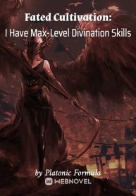 Fated Cultivation: I Have Max-Level Divination Skills latest updates 