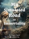 My Simulated Road to Immortality